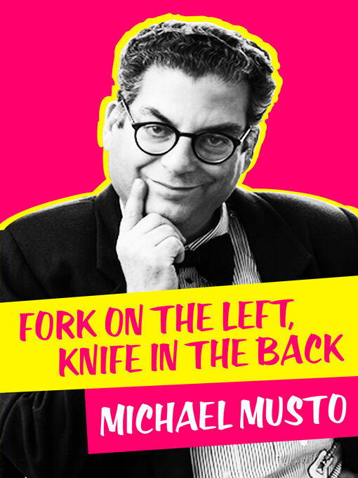 Title details for Fork on the Left, Knife in the Back by Michael Musto - Available